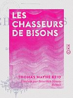 Télécharger le livre :  Les Chasseurs de bisons