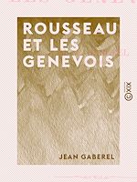 Télécharger le livre :  Rousseau et les Genevois