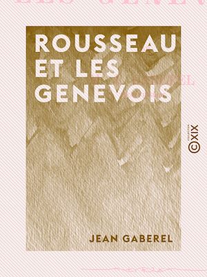 Téléchargez le livre :  Rousseau et les Genevois