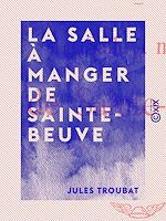 Télécharger le livre :  La Salle à manger de Sainte-Beuve