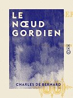 Télécharger le livre :  Le Nœud gordien