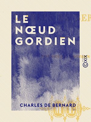 Téléchargez le livre :  Le Nœud gordien
