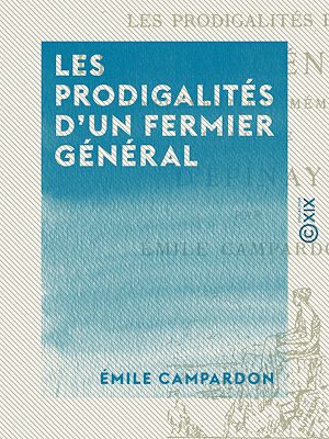Téléchargez le livre :  Les Prodigalités d'un fermier général