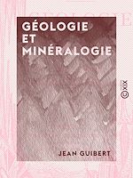 Télécharger le livre :  Géologie et Minéralogie
