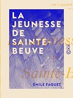 Télécharger le livre :  La Jeunesse de Sainte-Beuve