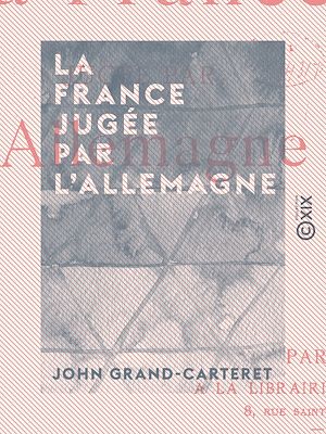 Téléchargez le livre :  La France jugée par l'Allemagne