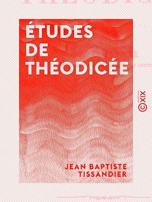 Téléchargez le livre :  Études de théodicée
