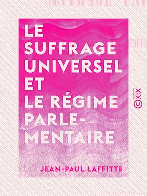 Téléchargez le livre :  Le Suffrage universel et le Régime parlementaire