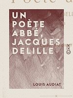 Télécharger le livre :  Un poète abbé, Jacques Delille