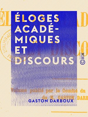 Téléchargez le livre :  Éloges académiques et discours