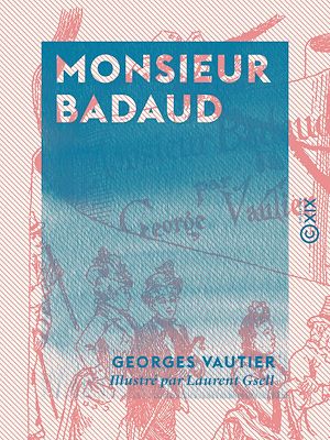 Téléchargez le livre :  Monsieur Badaud