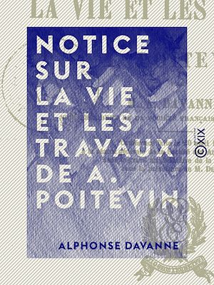 Téléchargez le livre :  Notice sur la vie et les travaux de A. Poitevin