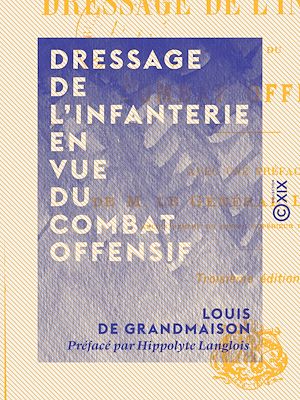 Téléchargez le livre :  Dressage de l'infanterie en vue du combat offensif