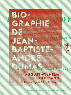 Téléchargez le livre :  Biographie de Jean-Baptiste-André Dumas