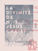 Télécharger le livre :  La Divinité de N.-S. Jésus Christ