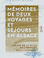 Télécharger le livre :  Mémoires de deux voyages et séjours en Alsace, 1674-76 et 1681 - Avec un itinéraire descriptif de Paris à Basle et les vues d'Altkirch et de Belfort