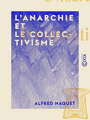 Téléchargez le livre :  L'Anarchie et le Collectivisme