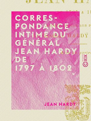 Download the eBook: Correspondance intime du général Jean Hardy de 1797 à 1802