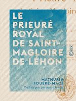Télécharger le livre :  Le Prieuré royal de Saint-Magloire de Léhon