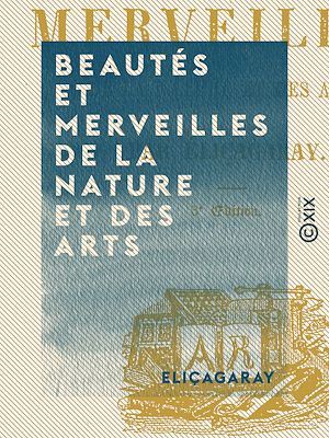 Téléchargez le livre :  Beautés et Merveilles de la nature et des arts