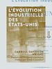 Télécharger le livre :  L'Évolution industrielle des États-Unis