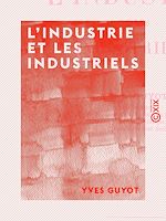 Télécharger le livre :  L'Industrie et les industriels