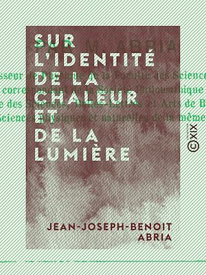 Téléchargez le livre :  Sur l'identité de la chaleur et de la lumière
