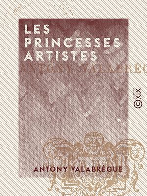 Téléchargez le livre :  Les Princesses artistes