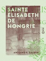Télécharger le livre :  Sainte Élisabeth de Hongrie