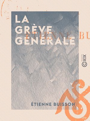 Téléchargez le livre :  La Grève générale