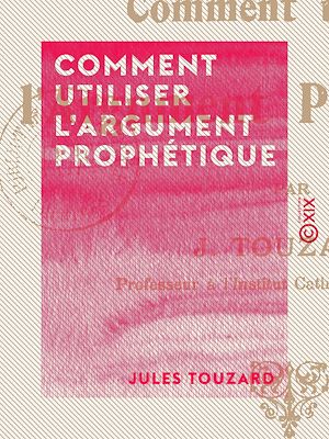 Téléchargez le livre :  Comment utiliser l'argument prophétique