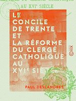 Télécharger le livre :  Le Concile de Trente  et la réforme du clergé catholique au XVIe siècle