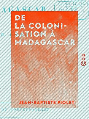 Téléchargez le livre :  De la colonisation à Madagascar