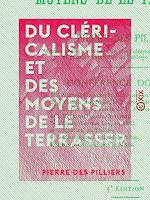 Télécharger le livre :  Du cléricalisme et des moyens de le terrasser