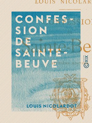 Téléchargez le livre :  Confession de Sainte-Beuve