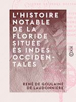 Télécharger le livre :  L'Histoire notable de la Floride située ès Indes Occidentales