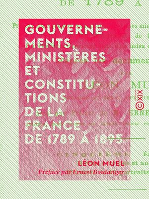 Téléchargez le livre :  Gouvernements, ministères et constitutions de la France de 1789 à 1895