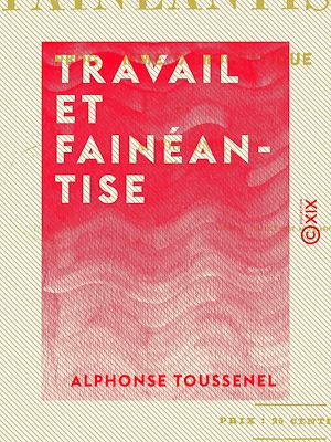 Téléchargez le livre :  Travail et Fainéantise