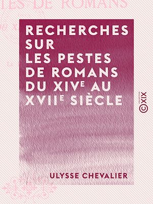 Téléchargez le livre :  Recherches sur les pestes de Romans du XIVe au XVIIe siècle
