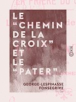 Télécharger le livre :  Le “Chemin de la croix” et le “Pater”