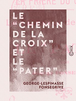Téléchargez le livre :  Le “Chemin de la croix” et le “Pater”