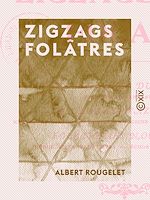 Télécharger le livre :  Zigzags folâtres