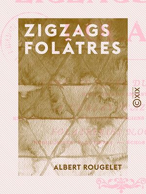 Téléchargez le livre :  Zigzags folâtres
