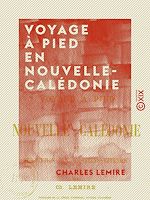 Télécharger le livre :  Voyage à pied en Nouvelle-Calédonie et description des Nouvelles-Hébrides