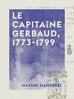 Télécharger le livre :  Le Capitaine Gerbaud, 1773-1799
