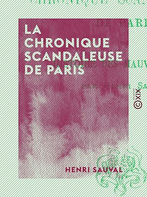 Téléchargez le livre :  La Chronique scandaleuse de Paris