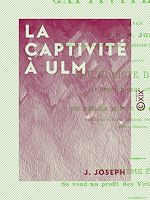 Télécharger le livre :  La Captivité à Ulm
