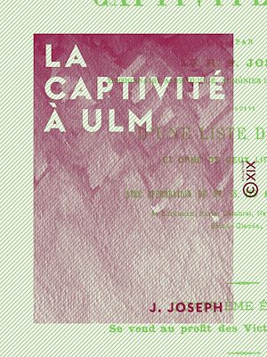 Téléchargez le livre :  La Captivité à Ulm