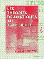Télécharger le livre :  Les Théories dramatiques au XVIIe siècle