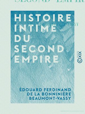 Téléchargez le livre :  Histoire intime du Second Empire